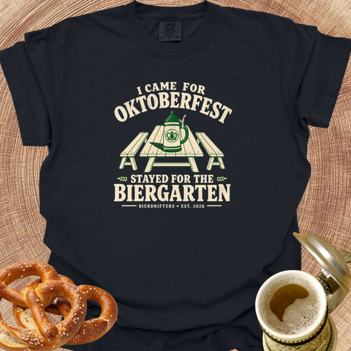 I Came for Oktoberfest-Stayed for the Biergarten T-Shirt