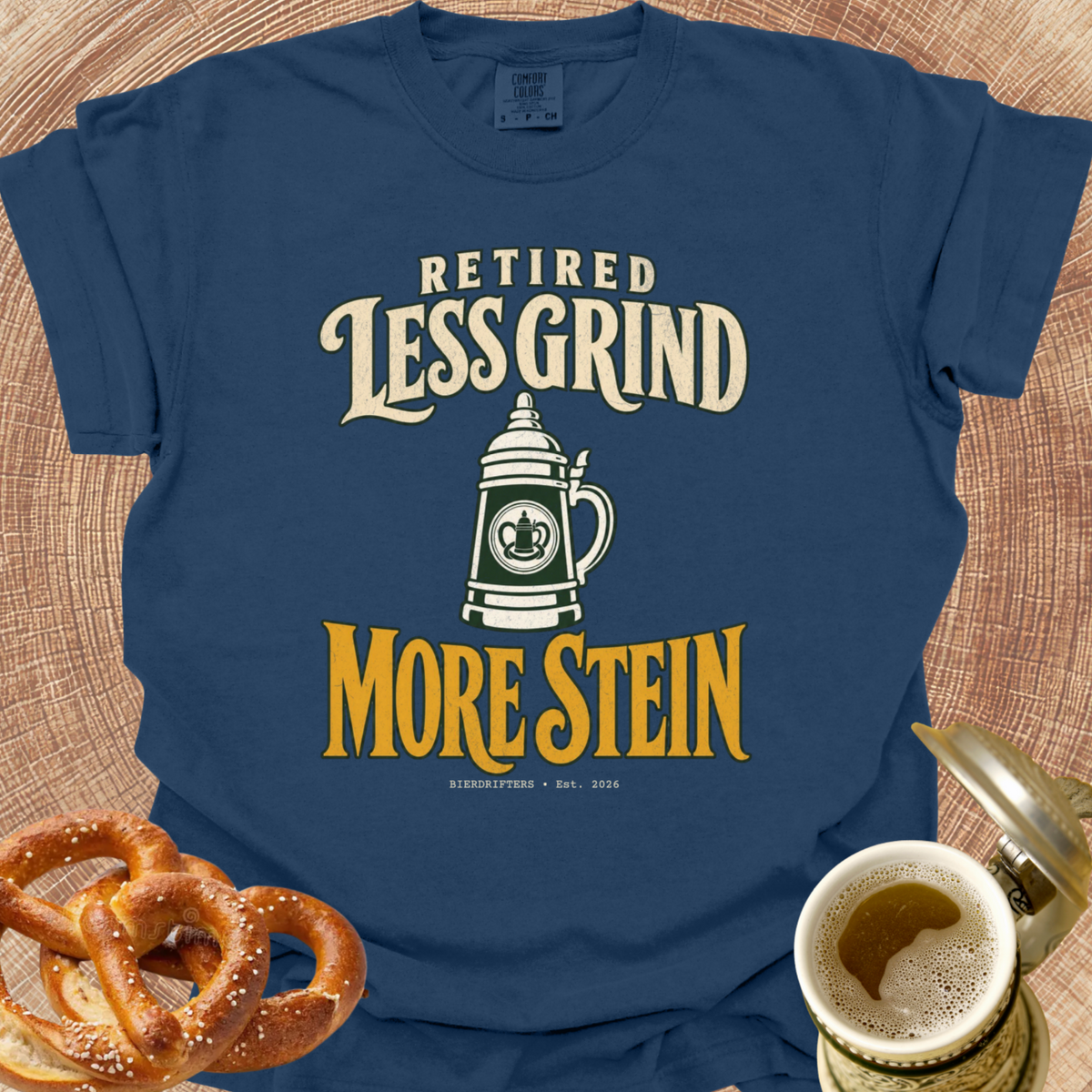 Retired: Less Grind - More Stein T-Shirt