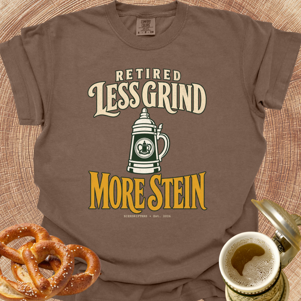 Retired: Less Grind - More Stein T-Shirt