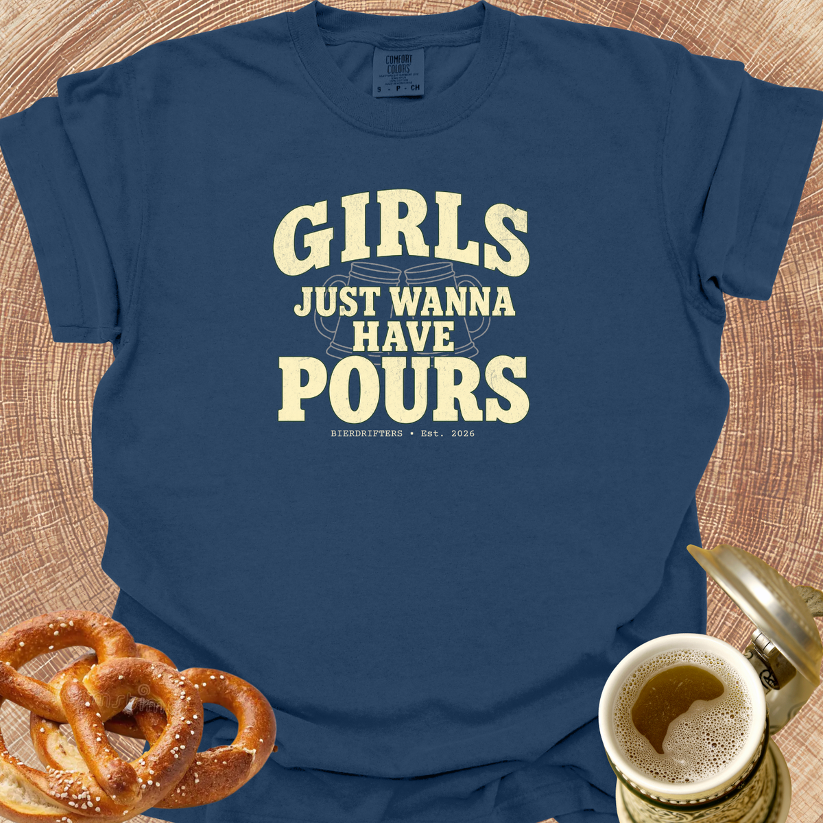 Girls Just Wanna Have Pours T-Shirt