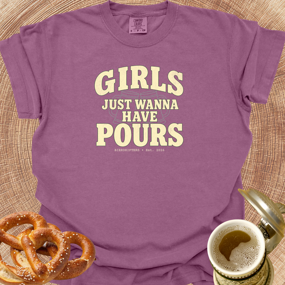 Girls Just Wanna Have Pours T-Shirt