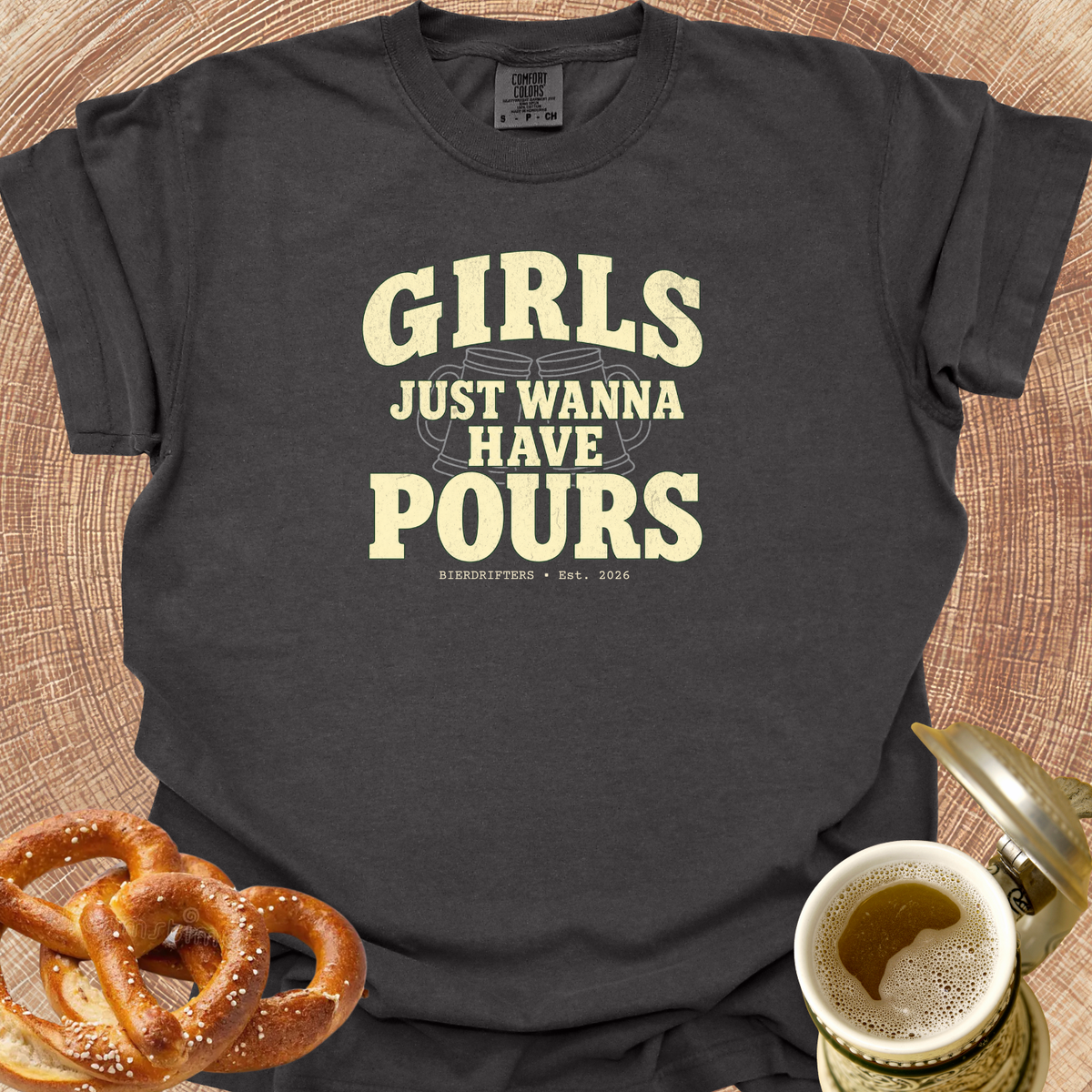 Girls Just Wanna Have Pours T-Shirt