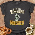 Retired Less Grind-More Stein T‑Shirt